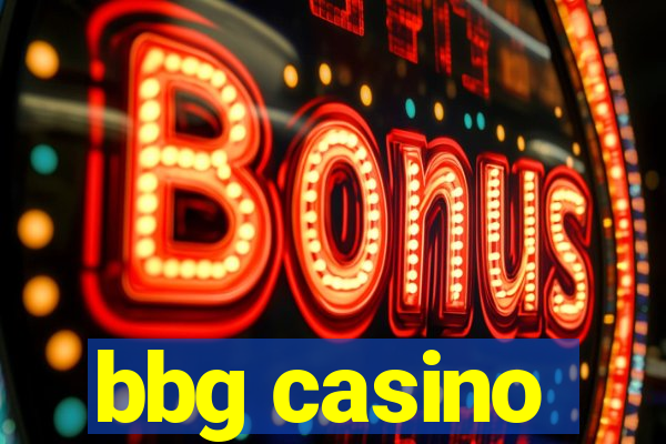 bbg casino